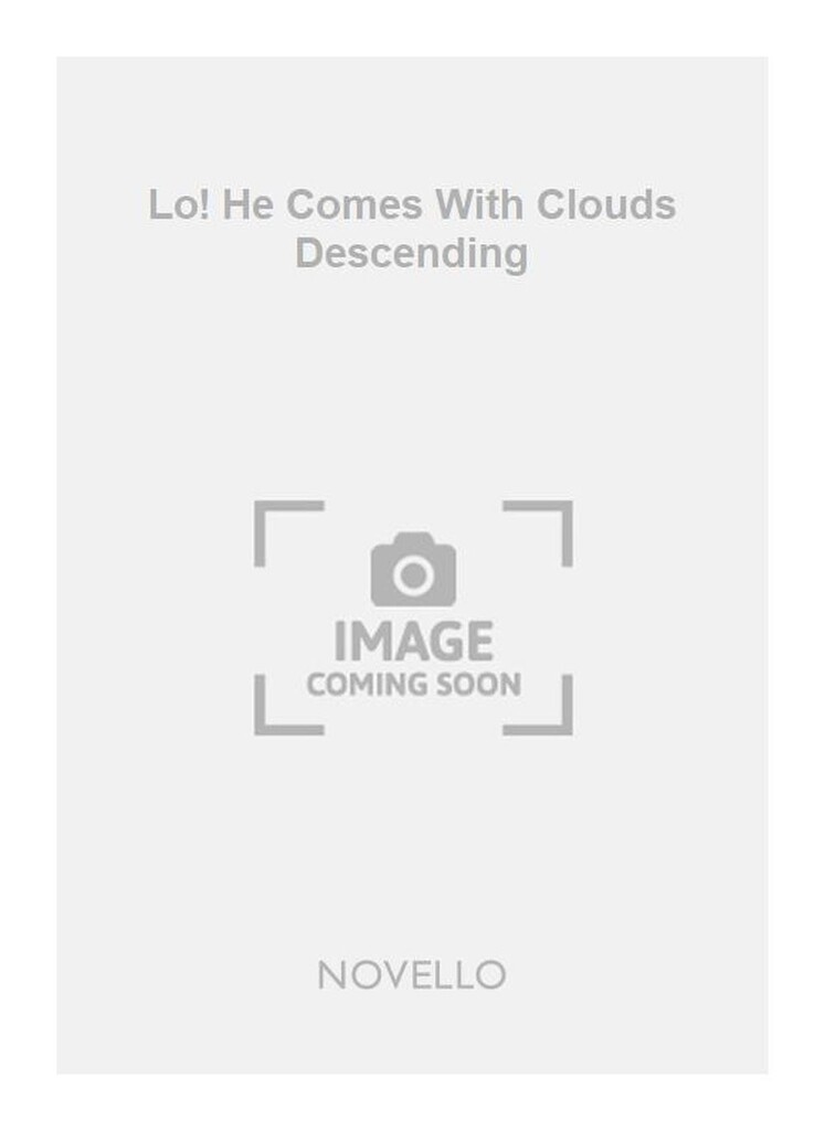 Lo! He Comes With Clouds Descending
